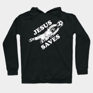 Jesus Saves Soccer Goalie Hoodie